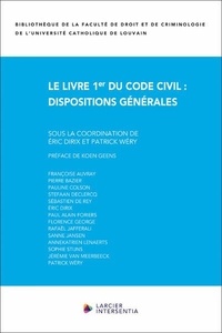 Eric Dirix et Patrick Wéry - Le livre 1er du Code civil - Dispositions générales.