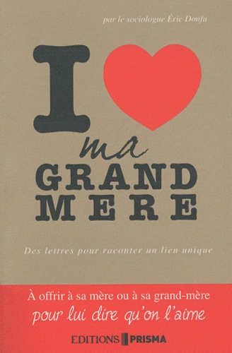 Eric Donfu - I love my grand-mère - Des lettres pour raconter un lien unique.