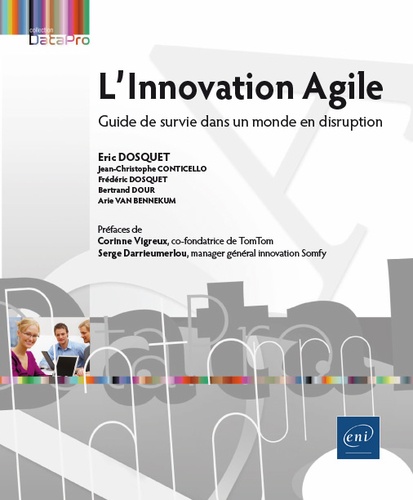 Eric Dosquet et Jean-Christophe Conticello - L'Innovation Agile - Guide de survie dans un monde en disruption.