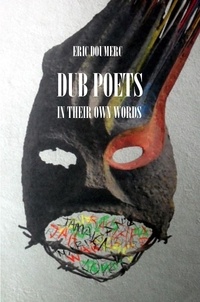  Eric Doumerc - Dub Poets In Their Own Words.