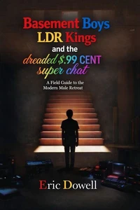 Basement Boys, LDR Kings and the Dreaded $.99 Cent Superchat