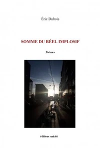 Somme du réel implosif - poèmes