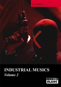 Eric Duboys - Industrial musics - Volume 2.