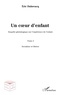 Eric Dubreucq - Un coeur d'enfant - Enquête généalogique sur l'expérience de l'enfant Tome 2, Socialiser et libérer.