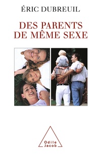 Eric Dubreuil - Des parents de même sexe.