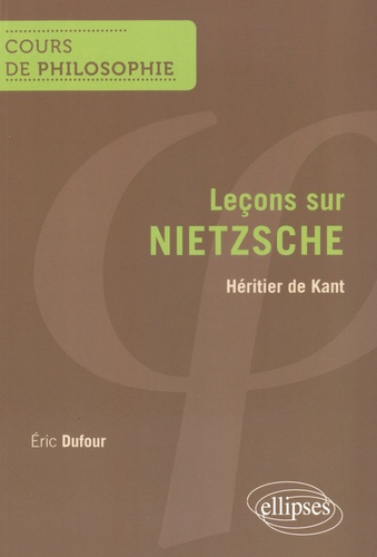 Leçons sur Nietzsche. Héritier de Kant
