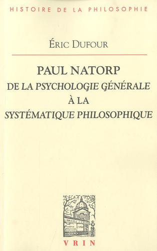 Paul Natorp. De la psychologie générale à la systématique philosophique