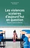 Eric Dugas - Les violences scolaires d'aujourd'hui en question - Regards croisés et altérités.