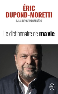 Eric Dupond-Moretti - Le dictionnaire de ma vie.