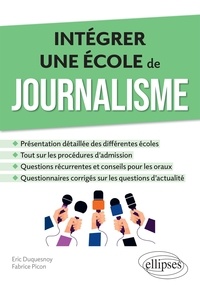 Eric Duquesnoy et Fabrice Picon - Intégrer une école de journalisme.