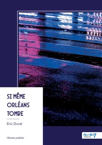 Si même Orléans tombe