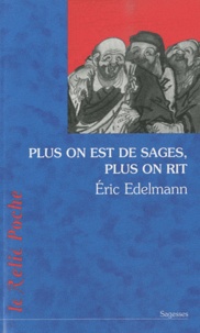 Eric Edelmann - Plus on est de sages, plus on rit.