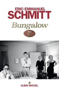 Eric-Emmanuel Schmitt - Bungalow 21.