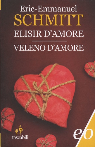 Eric-Emmanuel Schmitt - Elisir d'amore e Veleno d'amore.