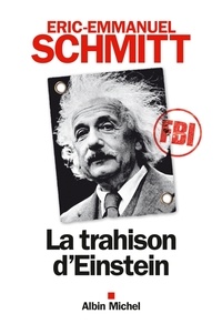 Eric-Emmanuel Schmitt et Eric-Emmanuel Schmitt - La Trahison d'Einstein.