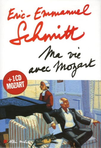 Eric-Emmanuel Schmitt - Ma vie avec Mozart. 1 CD audio