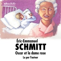 Eric-Emmanuel Schmitt - Monsieur Ibrahim et les fleurs du Coran ; Oscar et la dame rose.