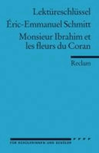 Eric-Emmanuel Schmitt - Monsieur Ibrahim et les fleurs du Coran. Lektüreschlüsssel für Schüler.