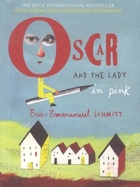 Eric-Emmanuel Schmitt - Oscar and the Lady in Pink.
