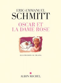Eric-Emmanuel Schmitt - Oscar et la dame rose.