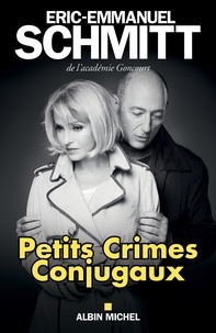 Eric-Emmanuel Schmitt et Éric-Emmanuel Schmitt - Petits Crimes conjugaux.