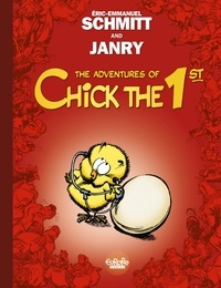  Eric-Emmanuel Schmitt et  Janry - The Adventures of Chick the 1st - Volume 1 - Tweetise on Existence.