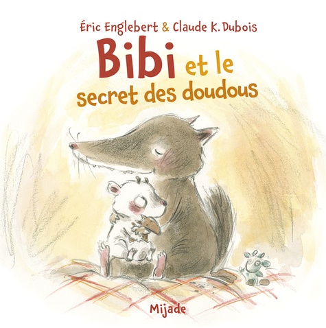 Eric Englebert et Claude K. Dubois - Bibi et le secret des doudous.