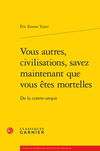 Vous autres, civilisations, savez maintenant que vous êtes mortelles