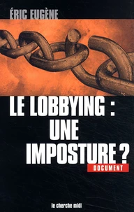 Le Lobbying : Une Imposture ?