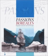 Passions Boreales. Regards Francais Sur La Norvege