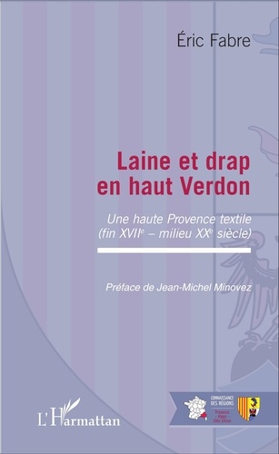 Laine et drap en haut Verdon. Une haute Provence textile (fin XVIIe - milieu XXe siècle)