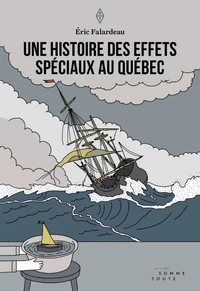 Une histoire des effets spéciaux au Québec