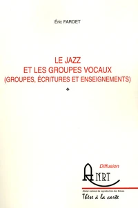 Le jazz et les groupes vocaux (groupes, écritures et enseignements)