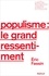 Populisme : le grand ressentiment