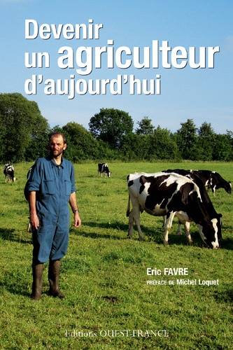 Eric Favre - Devenir un agriculteur d'aujourd'hui.