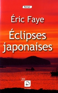 Télécharger le format ebook pdb Eclipses japonaises par Eric Faye (French Edition) 9782848687063 DJVU PDF ePub