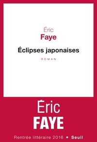 Un téléchargement de livres Eclipses japonaises ePub RTF 9782021318524 par Eric Faye en francais