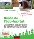 Eric Felice et Philippe Révilla - Guide de l'éco-habitat - L'essentiel à savoir avant de construire ou rénover.