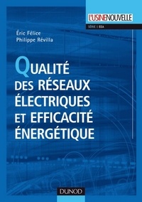Eric Felice et Philippe Révilla - Qualité des réseaux électriques et efficacité énergétique.