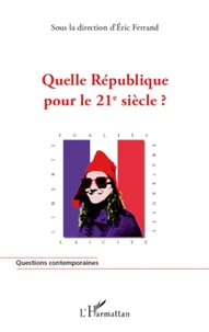 Quelle République pour le 21e siècle ?