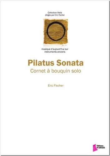 Eric Fischer - Pilatus Sonata - Partition pour cornet à bouquin solo.