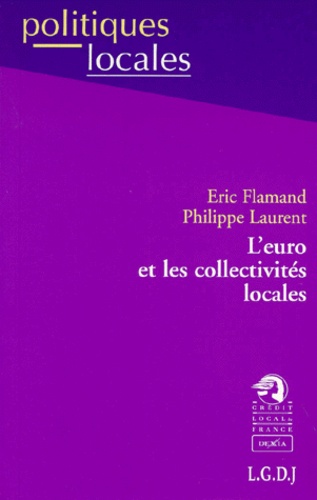 Eric Flamand et Philippe Laurent - L'euro et les collectivités locales.