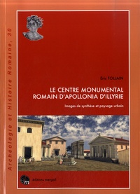 Eric Follain - Le centre monumental romain d'Apollonia d'Illyrie - Images de synthèse et paysage urbain.