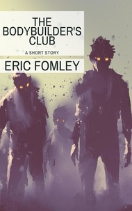  Eric Fomley - The Bodybuilder's Club - Standalone Stories.