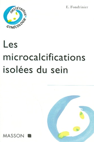 Eric Fondrinier - Les microcalcifications isolées du sein.
