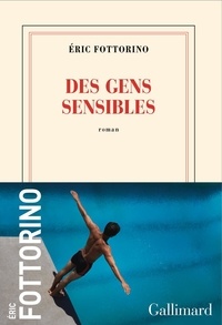 Ebook forum deutsch télécharger Des gens sensibles par Eric Fottorino 9782072852206 iBook