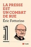 Eric Fottorino - La presse est un combat de rue.