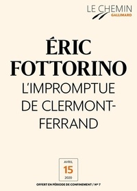 Eric Fottorino - Le Chemin (N°07) - L’Impromptue de Clermont-Ferrand.