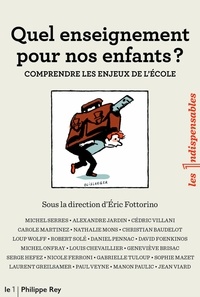 Eric Fottorino - Quel enseignement pour nos enfants ? - Comprendre les enjeux de l'école.