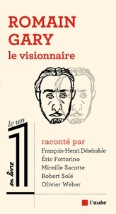 Eric Fottorino et Olivier Weber - Romain Gary le visionnaire.